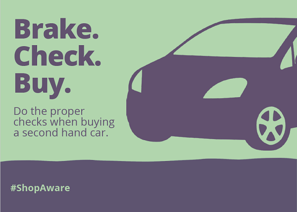 Brake. Check. Buy. Do the proper checks when buying a second hand car
